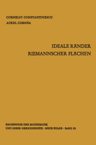Cover for Corneliu Constantinescu · Ideale Rander Riemannscher Flachen - Ergebnisse Der Mathematik Und Ihrer Grenzgebiete. 2. Folge (Paperback Bog) (2013)