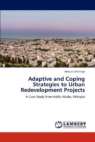 Cover for Mekuria Delelegn · Adaptive and Coping Strategies to Urban Redevelopment Projects: a Case Study from Addis Ababa, Ethiopia (Paperback Book) (2012)