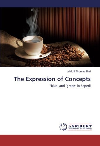 Cover for Lehlofi Thomas Shai · The Expression of Concepts: 'blue' and 'green' in Sepedi (Paperback Bog) (2013)