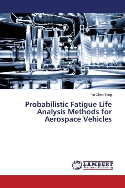 Cover for Yu Chee Tong · Probabilistic Fatigue Life Analysis Methods for Aerospace Vehicles (Taschenbuch) (2014)