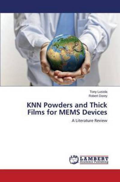 Cover for Lusiola Tony · Knn Powders and Thick Films for Mems Devices (Pocketbok) (2015)