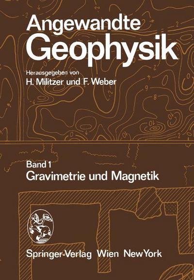 Cover for H Militzer · Angewandte Geophysik: Band 1: Gravimetrie Und Magnetik (Paperback Bog) [Softcover Reprint of the Original 1st 1984 edition] (2012)