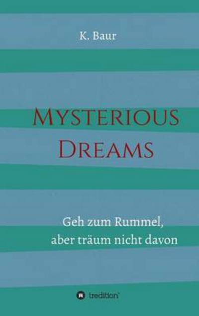 Cover for K Baur · Mysterious Dreams (Hardcover Book) (2017)