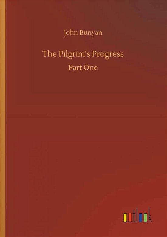 The Pilgrim's Progress - Bunyan - Books -  - 9783734081323 - September 25, 2019