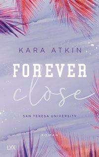 Cover for Atkin · Forever Close - San Teresa Univer (Book)