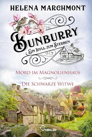 Helena Marchmont · Bunburry - Ein Idyll zum Sterben: Mord im Magnolienhaus & Die Schwarze Witwe (Book) (2024)