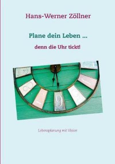 Cover for Zöllner · Plane dein Leben ... denn die U (Buch) (2017)
