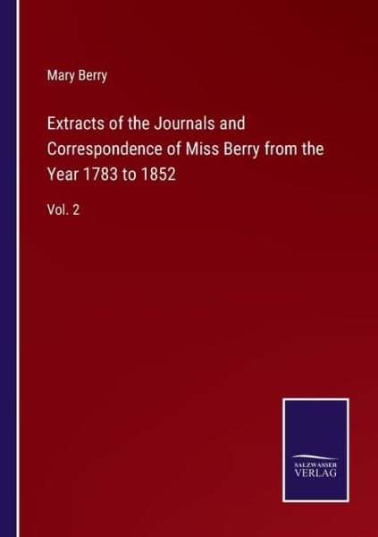 Cover for Mary Berry · Extracts of the Journals and Correspondence of Miss Berry from the Year 1783 to 1852 (Paperback Bog) (2022)