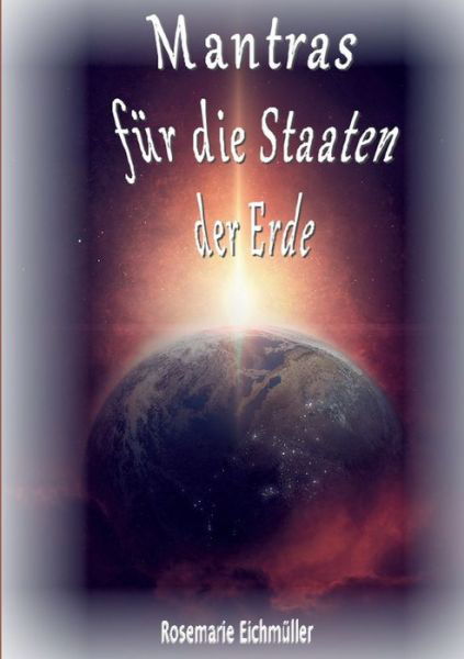 Cover for Rosemarie Eichmuller · Mantras fur die Staaten der Erde (Paperback Bog) (2022)