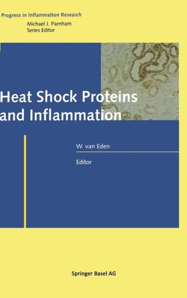 Cover for W Van Eden · Heat Shock Proteins and Inflammation - Progress in Inflammation Research (Hardcover Book) [2003 edition] (2003)