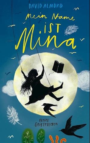 Cover for David Almond · Mein Name ist Mina (Bog) (2023)