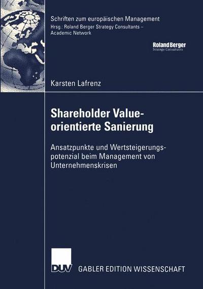 Cover for Karsten Lafrenz · Shareholder Value-Orientierte Sanierung - Schriften Zum Europaischen Management (Paperback Book) [2004 edition] (2004)