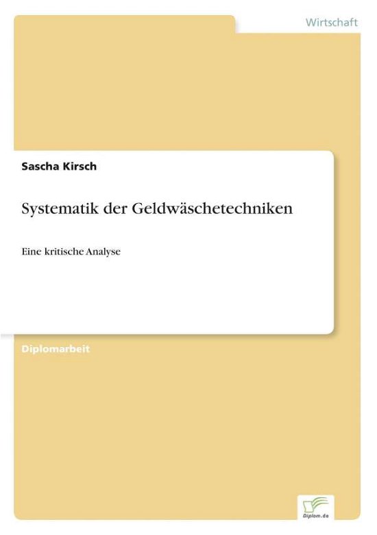 Cover for Sascha Kirsch · Systematik der Geldwaschetechniken: Eine kritische Analyse (Pocketbok) [German edition] (2006)