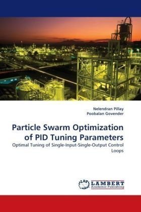 Cover for Poobalan Govender · Particle Swarm Optimization of Pid Tuning Parameters: Optimal Tuning of Single-input-single-output Control Loops (Paperback Bog) (2010)