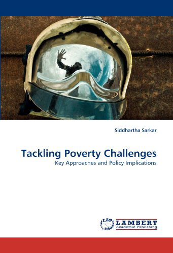 Cover for Siddhartha Sarkar · Tackling Poverty Challenges: Key Approaches and Policy Implications (Paperback Book) (2010)