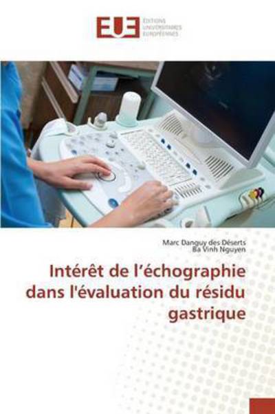 Cover for Danguy Des Deserts Marc · Interet De L'echographie Dans L'evaluation Du Residu Gastrique (Paperback Book) (2018)