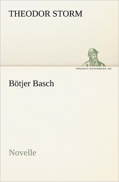 Cover for Theodor Storm · Bötjer Basch: Novelle (Tredition Classics) (German Edition) (Paperback Bog) [German edition] (2012)