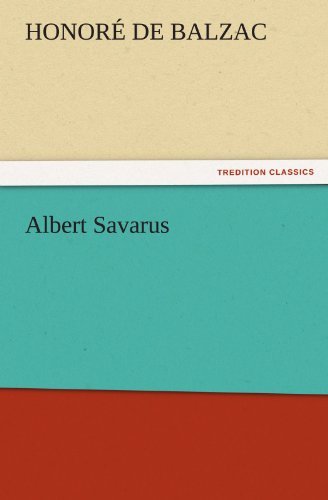 Albert Savarus (Tredition Classics) - Honoré De Balzac - Bücher - tredition - 9783842441323 - 3. November 2011