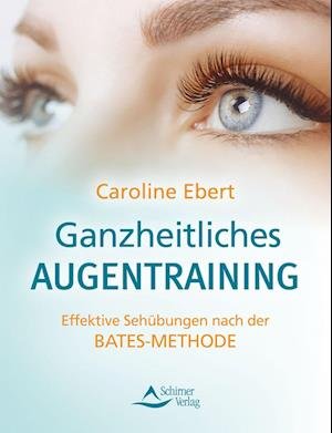 Cover for Caroline Ebert · Ganzheitliches Augentraining (Book) (2023)