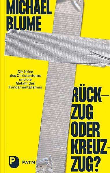 Cover for Michael Blume · RÃ¼ckzug oder Kreuzzug? (Gebundenes Buch) (2021)