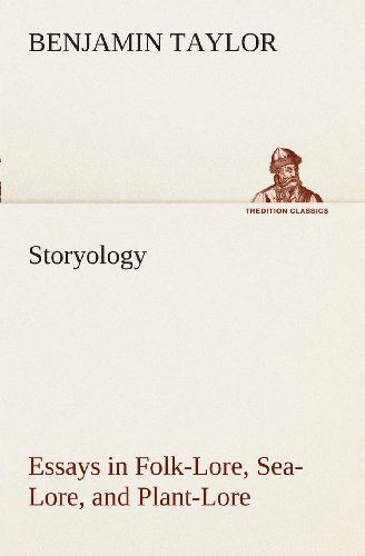 Cover for Benjamin Taylor · Storyology Essays in Folk-lore, Sea-lore, and Plant-lore (Tredition Classics) (Paperback Book) (2013)
