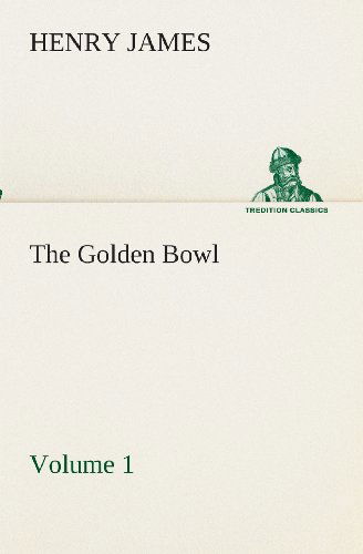 Cover for Henry James · The Golden Bowl  -  Volume 2 (Tredition Classics) (Paperback Book) (2013)