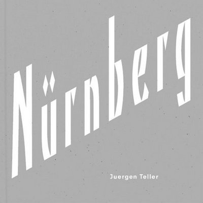 Cover for Juergen Teller · Juergen Teller: Nurnberg (Hardcover Book) (2006)