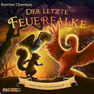Cover for Katrina Charman · Der letzte Feuerfalke und das Schattenland (Hörbok (CD)) (2023)