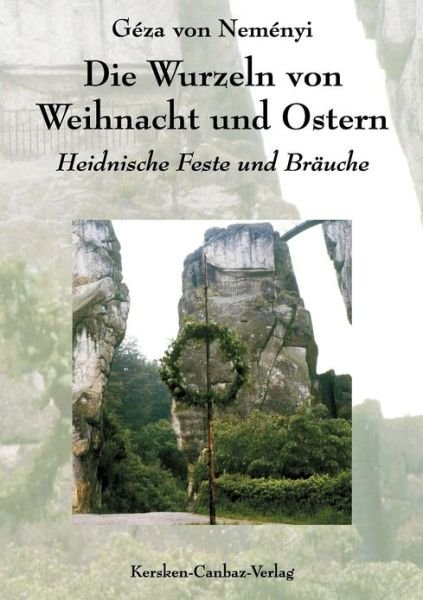 Cover for Geza Von Nemenyi · Die Wurzeln von Weihnacht und Ostern (Paperback Book) [German edition] (2006)