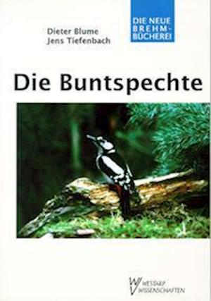 Die Buntspechte - Dieter Blume - Muu - Westarp-Wissenschaften - 9783894327323 - maanantai 29. joulukuuta 1997