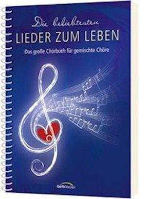 Cover for Gerth Medien GmbH · Die beliebtesten &quot;Lieder zum Leben&quot; (Chorpartitur) (Paperback Book) (2009)
