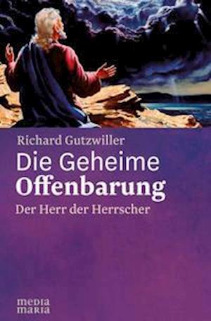 Cover for Richard Gutzwiller · Die Geheime Offenbarung (Hardcover Book) (2021)