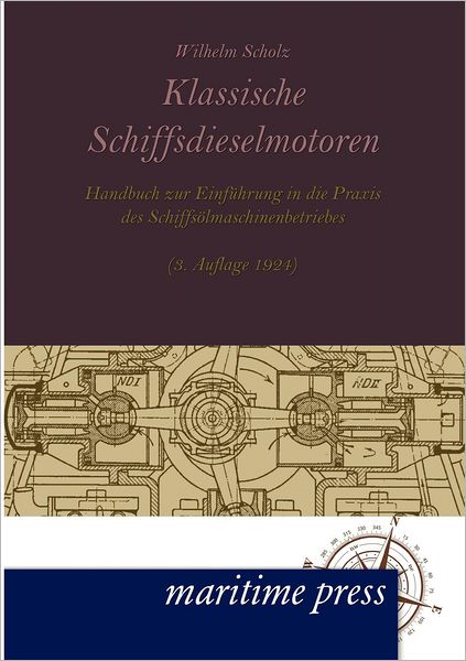 Cover for Wilhelm Scholz · Klassische Schiffsdieselmotoren (Paperback Book) [German edition] (2012)