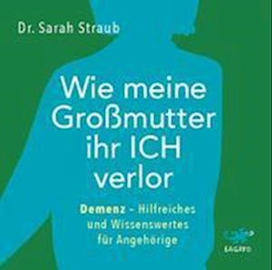 Wie meine Großmutter ihr Ich verlor - Sarah Straub - Other - Lagato Verlag e.K. - 9783955679323 - September 20, 2021