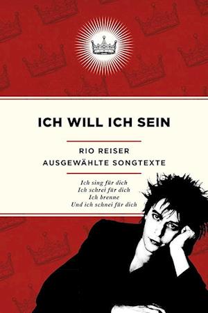 Ich Will Ich Sein (Ausgewählte Songtexte) - Rio Reiser - Livres -  - 9783955752323 - 25 octobre 2024