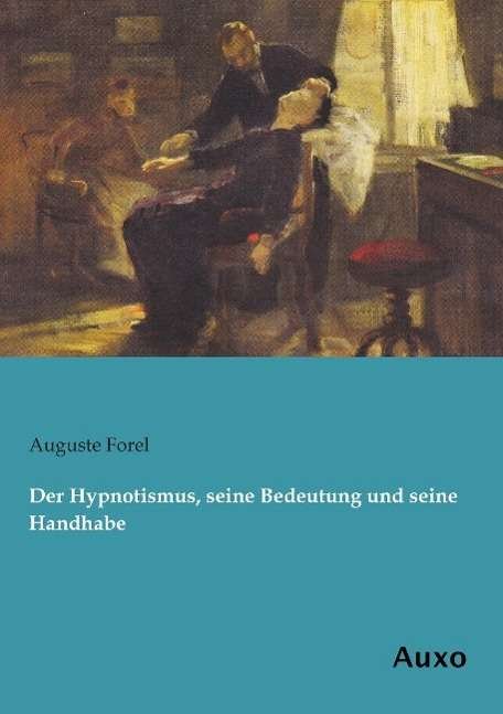 Cover for Forel · Der Hypnotismus, seine Bedeutung (Bog)