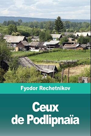 Cover for Fyodor Rechetnikov · Ceux de Podlipnaia (Pocketbok) (2019)