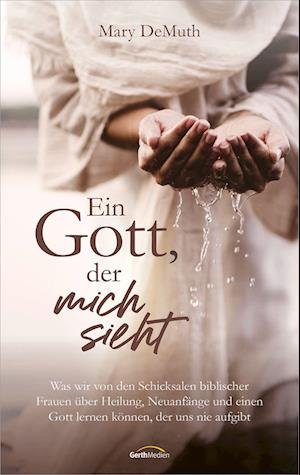 Cover for Mary DeMuth · Ein Gott, der mich sieht (Book) (2024)