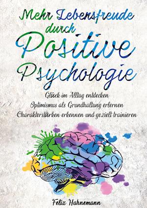 Cover for Felix Hahnemann · Mehr Lebensfreude durch Positive Psychologie (Book) (2024)