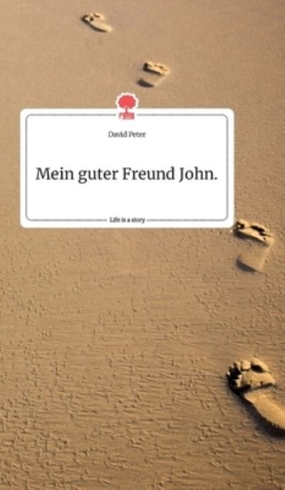 Cover for Peter · Mein guter Freund John. Life is a (Bok) (2020)