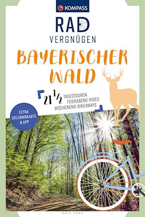 KOMPASS Radvergnügen Bayerischer Wald - Ralf Enke - Książki - KOMPASS-Karten - 9783991219323 - 3 kwietnia 2023