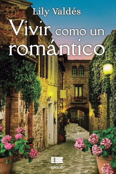 Cover for Lily Valdés · Vivir como un romantico (Paperback Book) (2021)