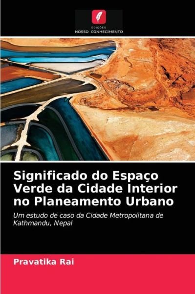 Cover for Pravatika Rai · Significado do Espaco Verde da Cidade Interior no Planeamento Urbano (Paperback Book) (2021)