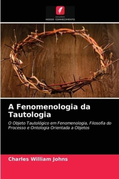 Cover for Charles William Johns · A Fenomenologia da Tautologia (Taschenbuch) (2021)