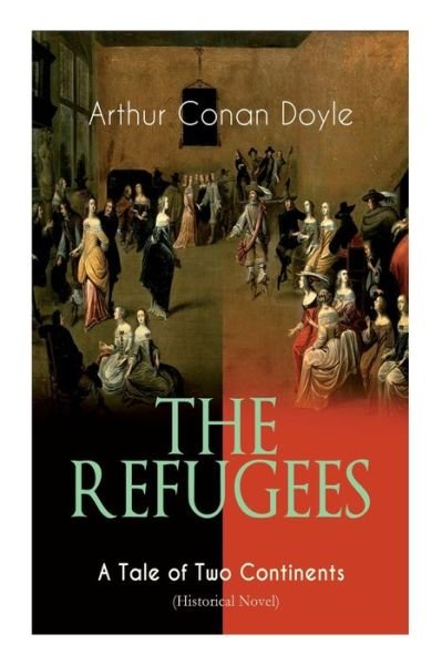 Cover for Sir Arthur Conan Doyle · The Refugees - A Tale of Two Continents (Historical Novel) (Taschenbuch) (2020)