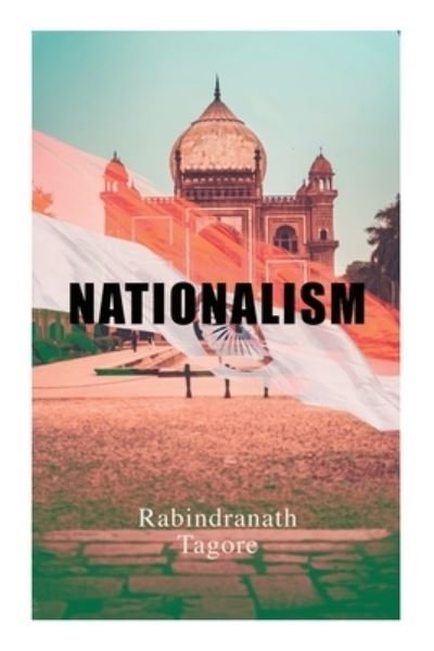 Cover for Rabindranath Tagore · Nationalism: Political &amp; Philosophical Essays (Pocketbok) (2021)
