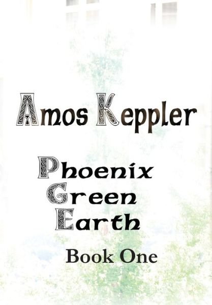 Cover for Amos Keppler · Phoenix Green Earth Book One - Janus Clan (Gebundenes Buch) (2021)
