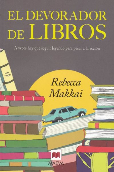 Cover for Rebecca Makkai · El Devorador De Libros (Paperback Book) [Spanish, 1ª Ed., 1ª Imp. edition] (2013)