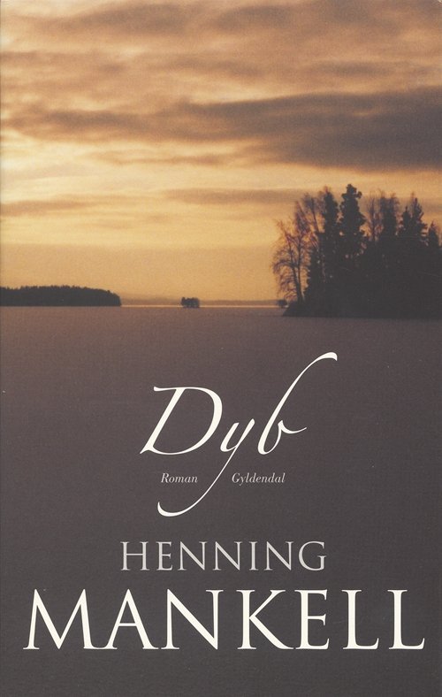 Cover for Henning Mankell · Dyb (Sewn Spine Book) [1.º edición] (2005)
