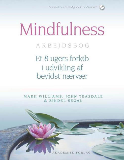 Cover for John Teasdale; Zindel Segal; Mark Wiiliams · Mindfulness arbejdsbog (Sewn Spine Book) [1.º edición] (2019)
